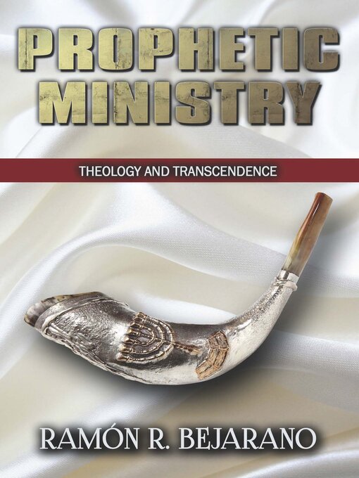 Title details for PROPHETIC MINISTRY by Ramón R. Bejarano - Available